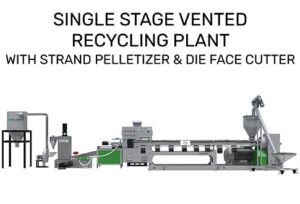 SINGLE STAGE VENTED RECYCLING PLANT WITH STRAND PELLETIZER & DIE FACE CUTTER, PLASTIC RECYCLING PLANT